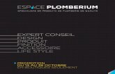 EXPERT CONSEIL DESIGN PRODUIT FINITION … Espace... · 10 Espace Plomberium fait partie de Deschênes & Fils Tenzo 11 Kalia, Produits Neptune ... de douche avec cache-drain Protection