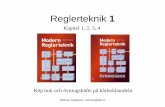Kapitel 1, 2, 3, 4 - kth.se · Reglerteknik 1 William Sandqvist william@kth.se Köp bok och övningshäfte på kårbokhandeln Kapitel 1, 2, 3, 4