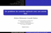 Un problème de contrôle optimale avec une entrée libresmai.emath.fr/smai2011/slides/aidene/Slides.pdf · Aidene Mohamed, Louadj Kahina Un probl`eme de contrˆole optimale avec
