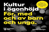 Program för barn- och ungdomskultur i Stockholms … Stockholms stad/Kulturförvaltningen... · även att barn och unga har möjlig-het att påverka sina kultur- och fritidsaktiviteter