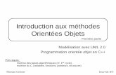 Introduction aux méthodes Orientées Objetsgrenier/wp-content/uploads/... · Introduction aux méthodes Orientées Objets Modélisation avec UML 2.0 Programmation orientée objet