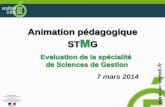 Animation pédagogique STMG - Économie et Gestioneconomie-gestion.ac-creteil.fr/...specialites_STMG_7_mars_2014_.pdf · Les enjeux de la 1ère session STMG L’économie gestion