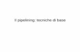 Il pipelining: tecniche di base - unife.it · 3 Idea base • Il lavoro svolto da un processore con pipelining per eseguire un’istruzione è diviso in passi (stadi della pipeline),
