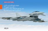 L’Eurofighter Typhoon pour la Belgique - BAE Systems · de l’air à l’OTAN ... • Peut être adapté avec précision aux exigences de la Défense belge L’épine dorsale de