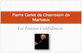 Les Fausses Confidences - …plumesdailesetmauvaisesgraines.fr/wp-content/uploads/2015/05/les... · 1723 : La Double inconstance ... Acte 1 . Acte 2 . Acte 3 . L’action dramatique