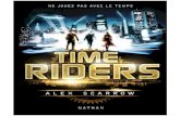 Time Riders - Tome 1 - ekladata.comekladata.com/FTGM4P_xYKp9DE64HvWy7EgEIP8/Time-Riders-T01.pdf · Time Riders Tome 1 Alex Scarrow Traduit de l’anglais par Aude Lemoine. Design