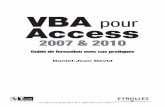 VBA pour Access - eyrolles.com · Depuis l’écran Access, on arrive à l’écran VBA par la commande Créer-[Macros et code]-Visual basic, Outils de base de données-[Macro]-Visual