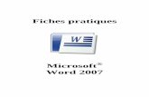 Fiches pratiques Word 2007 - formettic.be · Microsoft Word 2007 . Un petit sablier vous invitant à patienter, indique que WORD est en cours de chargement. Un nouvel écran apparaît.