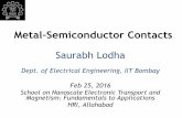 Metal-Semiconductor Contactsnanotr16/notes/SLodha.pdf · Metal-semiconductor contacts • Fermi level pinning is the “lack of barrier height modulation with metal work function”
