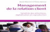 Management de la relation client - Livres, Ebooks, … · Les attentes des clients ... Du parcours à l’expérience client ... La digitalisation des services ou le ...