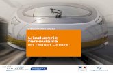 L’industrie ferroviaire - devup-centrevaldeloire.fr · 3 L’industrie ferroviaire occupe une place importante dans l’économie française. Son activité est portée à la fois