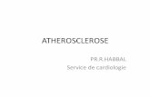 ATHEROSCLEROSE - fmpc.ac.ma · Introduction • L’Athérosclérose est le mécanisme physiopathologique principal de la maladie athéromateuse particulièrement la maladie coronarienne.