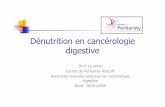 Dénutrition en cancérologie digestive - OncoBretagne · mortalité. Dénutrition ... En cas de chirurgie abdominale majeure ... en Péri-opératoire de chirurgie digestive lourde