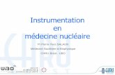Instrumentation en médecine nucléaire - CERFcerf.radiologie.fr/sites/cerf.radiologie.fr/files/files... · Le principe résulte dans l’utilisation des interactions rayonnements