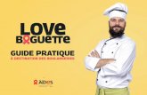 GUIDE PRATIQUE - lovebaguette.com · à votre disposition tous les outils de communication annexes nécessaires à la vente. Afin que votre participation à l’opération couvre
