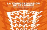 La standardisation de La Langue - ehu.eus€¦ · les conséquences de la standardisation ... car on ne peut séparer le matériau linguistique de sa problématique sociolinguistique
