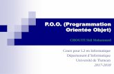 P.O.O. (Programmation Orientée Objet) · Introduction à la Programmation Orientée Objet 2. ... Objective C C++ ... •Consolidation par les méthodes O.O. et le standard ...