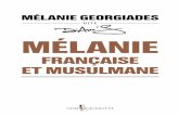 MÉLANIE GEORGIADES L MÉLANIE - edenlivres.fr · « Moi, Mélanie, française et musulmane… Ce titre me tenait à cœur car je voulais par ces mots montrer qu’il n’y a pas