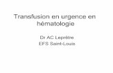 Transfusion en urgence en hématologie - Webmail - OVHcluster013.ovh.net/~aihemato/AIH/documents/DES221114 Urgences... · Transfusion en urgence conflit entre ... • Urgences en