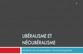 LIBÉRALISME ET NÉOLIBÉRALISME - …©e de limiter la coercition individuelle. ! Dissociation entre libéralisme et démocratie . Le libéralisme économique français ! François