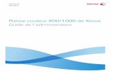 Guide de l'administrateur - Product Support and …download.support.xerox.com/pub/docs/800_1000_DCP/userdocs/any-o… · Presse couleur 800/1000 de Xerox Guide de l'administrateur