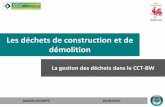 Les déchets de construction et de démolition déchets... · Plan de l’exposé •Le CCT-BW –Contexte –Programme de travail –Structure et Contenu –Outil informatique •La