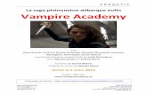 La saga phénomène débarque enfin Vampire Academy · 3 À propos du film VAMPIRE ACADEMY est produit par Deepak Nayar (JOUE-LA COMME BECKHAM, ... surtout quand il regarde la princesse