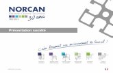 Présentation société - files.mynorcan.comfiles.mynorcan.com/norcan/norcan_presentation_fr.pdf · NORCAN © - FR - 16 Nos applications apportent à nos clients de nombreux avantages