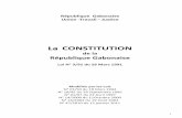 La CONSTITUTION - refworld.org · CONSTITUTION DE LA REPUBLIQUE GABONAISE 6 ! TITREPRELIMINAIRE!! DES!PRINCIPESET!DESDROITS!FONDAMENTAUX!!!! Article!Premier!! La République! Gabonaise!