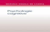 Psychologie cognitive - Unitheque.com · VI Psychologie cognitive V. L’équilibre… des cristaux dans la tête ! 55 VI. Perception extra-sensorielle, télékinésie… Les pouvoirs