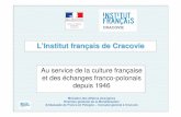 L’Institut fran çais de Cracovie · Service des cours Certifications, tests et diplômes DELF/DALF, TCF Les plus de l'IFP Séjours linguistiques en France Français sur objectifs