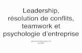 Leadership, résolution de conflits, teamwork et ...grumlidesforets.free.fr/cours psycho/en vrac/[francais]_Cours de... · • les forces et dangers des modèles de communication