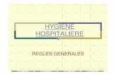 HYGIENE HOSPITALIEREdata.over-blog-kiwi.com/0/16/02/27/...ifsi-regles-generales-hygien.pdf · en remplacement des lavages simples et antiseptiques des mains. Il pr écise, comme PITTET,