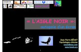 L’AIGLE NOIR - data.over-blog-kiwi.comdata.over-blog-kiwi.com/0/96/21/69/20151005/ob_0c44f4_aiglenoir.pdf · Surgit un aigle noir, Etre faiseur de pluie, Lentement, les ailes déployées,