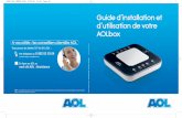 Guide d’installation et d’utilisation de votre AOLboxdocs.sfr.fr/guide/guideinstallAOLbox.pdf · Guide d’installation et d’utilisation de votre AOLbox Vous pouvez les joindre