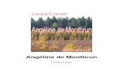Angéline de Montbrun - ebooksgratuits.com · Enfin M. de Montbrun me dit avec la grâce dont il a le secret: «Je voudrais parler et j'écoute ... Quel dommage que le temps de la