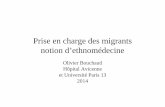 Prise en charge des migrants notion d’ethnomédecine · • Mme T., 26 ans, malienne, vient d’arriver en France, pas d’ATCD notable sauf 2 fausses couches Hospitalisée aux