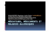 Michèle RAFFARD Allergologue -Institut Pasteur … MEDIAT MEDIC.pdf · Peau : urticaire Voie orale (pas locale) Bronches Pas d’effet ... Au cours d’un examen radiologique avec
