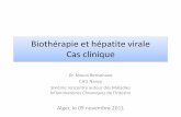 Biothérapie et hépatite virale Cas clinique - … · Biothérapie et hépatite virale Cas clinique Dr. Mouni Bensenane CHU Nancy Sixième rencontre autour des Maladies Inflammatoires