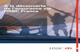 A la découverte de l’assurance vie HSBC France · L’assurance vie vous donne la possibilité de ... tout en gardant la maîtrise souhaitée des fonds. En cas de décès : transmettre
