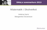 Helena Karis Margareta Oscarsson - smal-matte.com · Kommentarmaterial till kunskapskraven i matematik Diskussionsunderlag och filmer - stöd för lärare att diskutera kunskapskravens