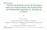 “Atelier de Renforcement du Dialogue entre les ...roppa-afrique.org/IMG/pdf/com_2.pdf · Centre du Riz pour l’ Afrique (AfricaRice) Program 3 “Politiques, Systèmes d’ Innovation