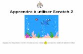 Apprendre à utiliser Scratch 2 - lesitedelaclasse.frlesitedelaclasse.fr/Fichiers/Scratch/Découverte de Scratch 2.pdf · avec les outils intégrés à Scratch. 4 Vous pouvez aussi
