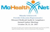 Rhonda Schenewerk Provider Education Representative ... · Rhonda Schenewerk . Provider Education Representative . Missouri Medicaid Audit & Compliance . Annual Update Meetings .