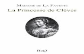 La Princesse de Clèves - beq.ebooksgratuits.com · nom ne diminuât le succès de son livre. ... n’était pas amoureux : il demeurait tous les jours ... princesses et dans les