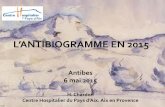 L’ANTIBIOGRAMME EN 2015 - reso-infectio.fr©es thématiques... · Antibiogramme ciblé . EUCAST European Committee on Antimicrobial Susceptibility Testing General Committee Clinical