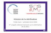 Histoire de la stérilisation - Société Suisse de Stérilisation · d’un nombre de degré donné, la stérilisation est dix fois plus rapide – valeur d’inactivation thermique