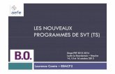 Stage Nouveaux programmes - 2013 - SVT aaoi - Tous …svt-aaoi.com/IMG/pdf/Stage_Nouveaux_programmes_cle01a3df.pdf · Lecture et analyse des programmes de TS ... (SPE) L’esprit