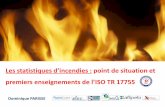 premiers enseignements de l’ISO TR 17755iaaifrance.fr/wp-content/uploads/2015/02/Statistiques-dincendie... · Problème de terminologie ... l’heure de survenue de l’incendie
