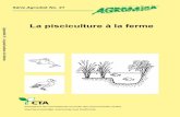 Agrodok-21-La pisciculture à la ferme · La série AGRODOK est une collection de documents techniques simples et bon ... 33. L’élevage de canards P, F, A ... par exemple à l’élevage